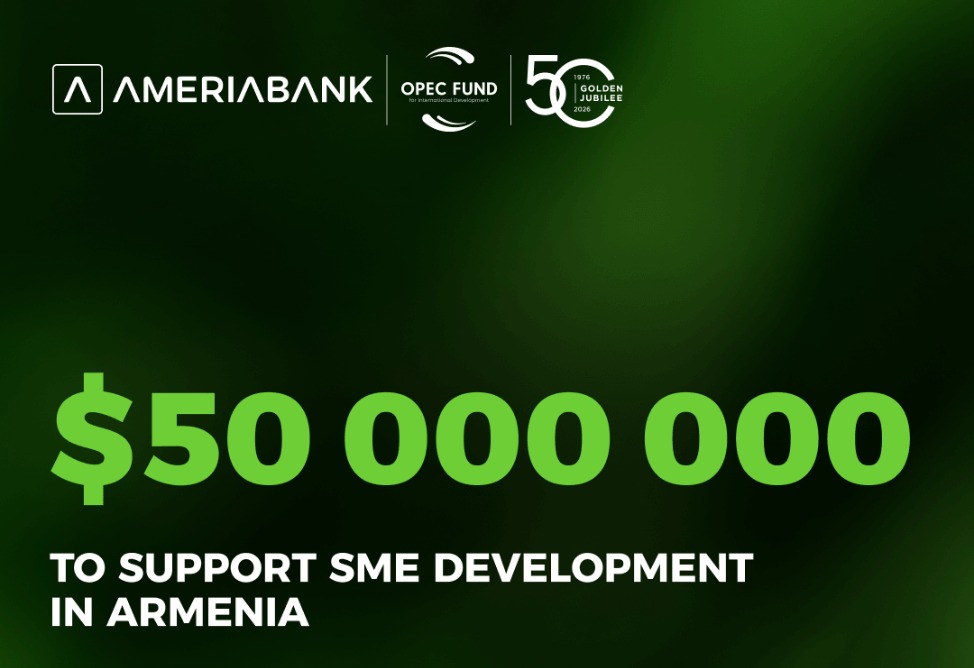 Ameriabank Raises USD 50 Million from OPEC Fund for International Development  to boost SME Financing in Armenia